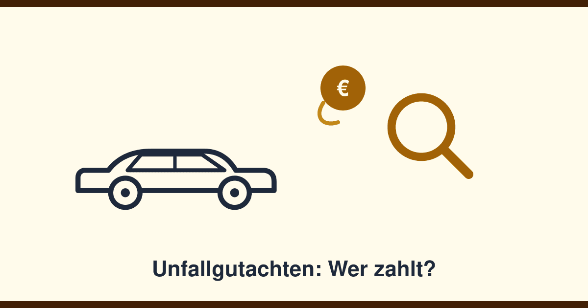 Unfallgutachten: Wer zahlt den Kfz-Gutachter nach einem Unfall?